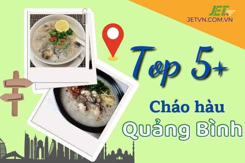 Địa Điểm Cháo hàu Quảng Bình: Top 5 quán ngon chuẩn vị đặc sản địa phương