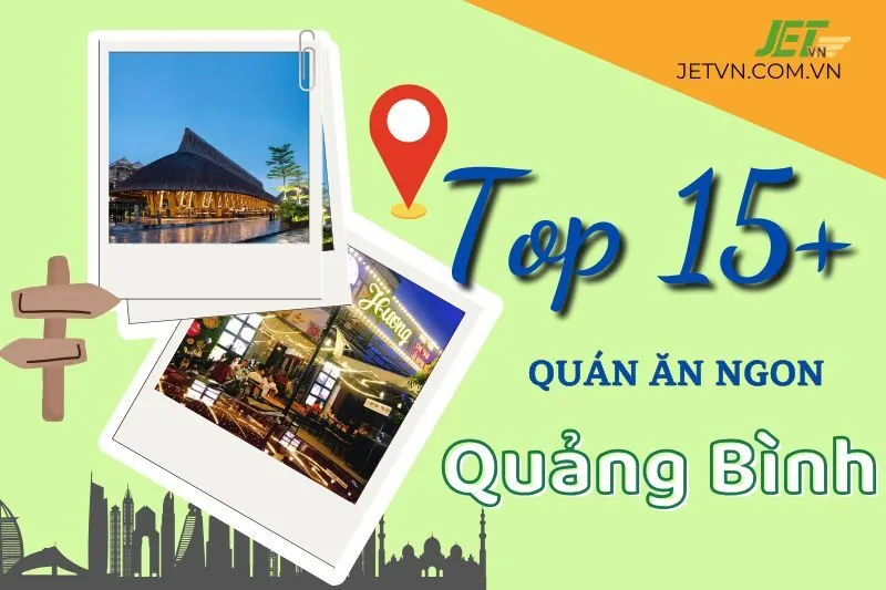 Khám phá 15 quán ăn ngon Quảng Bình nổi tiếng tại Đồng Hới