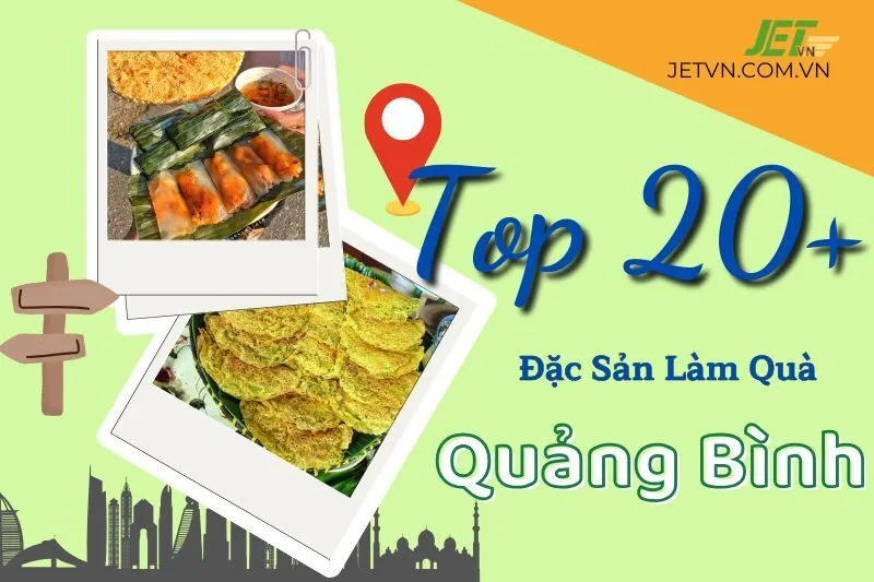 Khám Phá 20 Món Đặc Sản Quảng Bình Làm Quà Ngon Tuyệt Vời 2024 | Jetvn