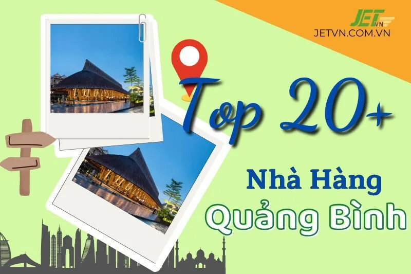 Khám Phá 20 Nhà Hàng Quảng Bình Ngon Đặc Sắc Cho Khách Du Lịch