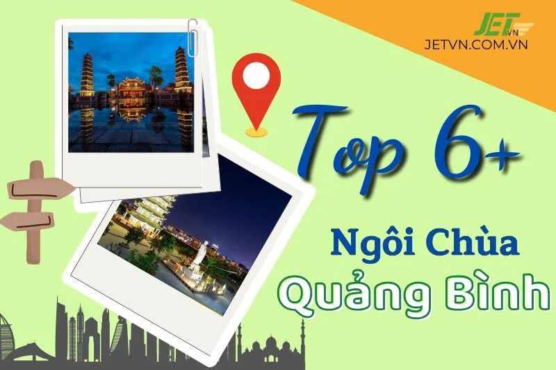 Khám Phá 6 Chùa Quảng Bình Nổi Tiếng: Hoằng Phúc, Vĩnh Phước, Chùa Non