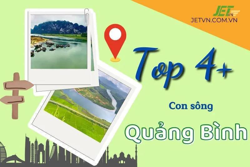 Khám phá các con sông Quảng Bình đẹp và thơ mộng: Sông Gianh, Sông Son, Nhật Lệ