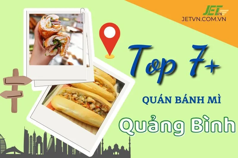 Khám phá top 7 quán bánh mì Quảng Bình ngon nhất cho bạn mê ẩm thực