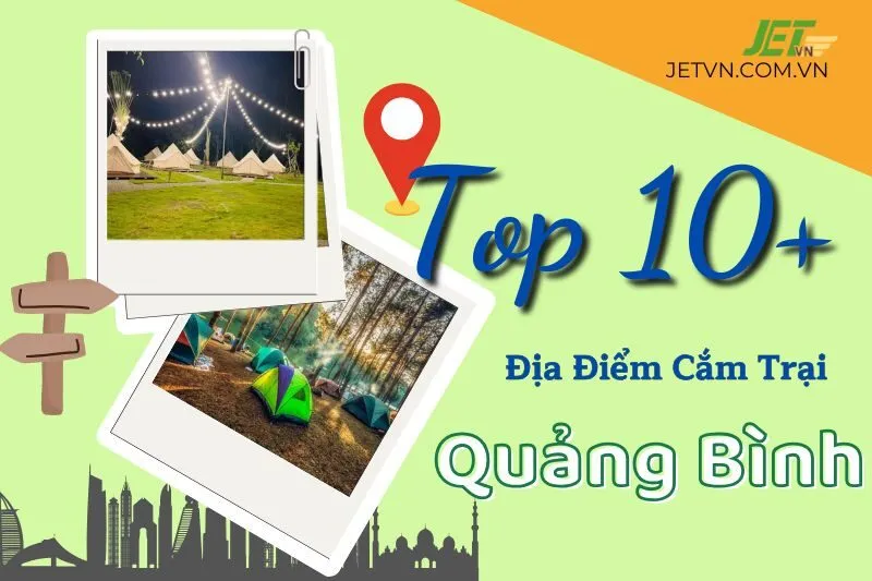 Top 10 Địa Điểm Cắm Trại Quảng Bình Hot Nhất - Khám Phá Cùng Jetvn