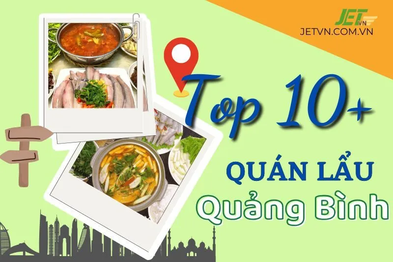 Top 10+ quán lẩu Quảng Bình ngon và nổi tiếng nhất 2024