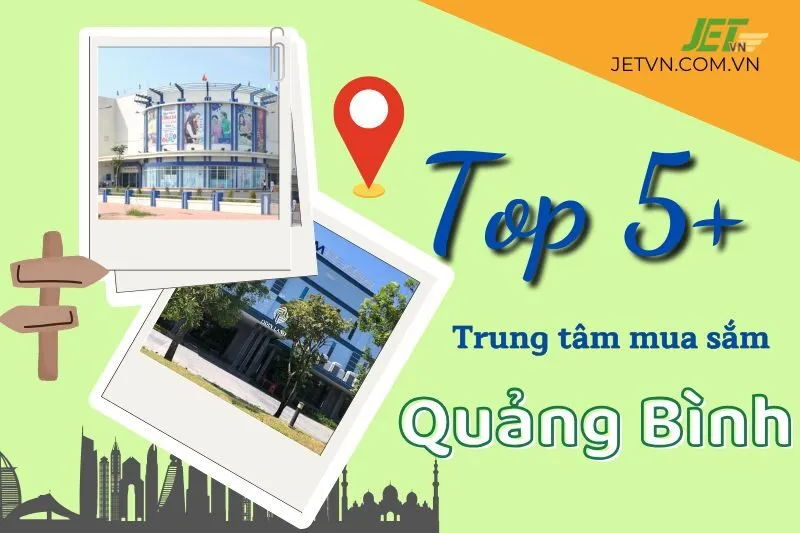 Top 5+ trung tâm mua sắm Quảng Bình hiện đại và nổi bật nhất 2024