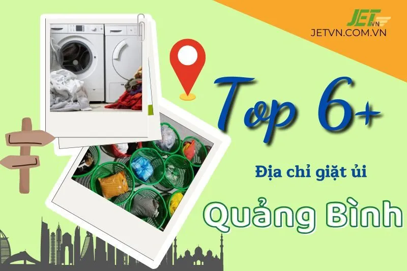 Top 6+ Địa chỉ giặt ủi Quảng Bình uy tín 2024: A-Z Laundry, Quỳnh Như, Tuấn Trang