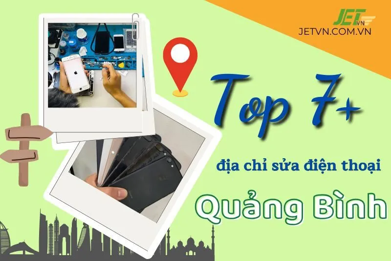 Top 7 địa chỉ sửa điện thoại Quảng Bình: Uy tín và chất lượng nhất