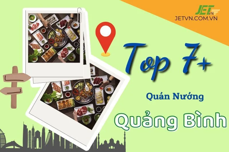 Top 7 Quán Nướng Quảng Bình Ngon Quên Lối Về, Thử Là Ghiền Ngay