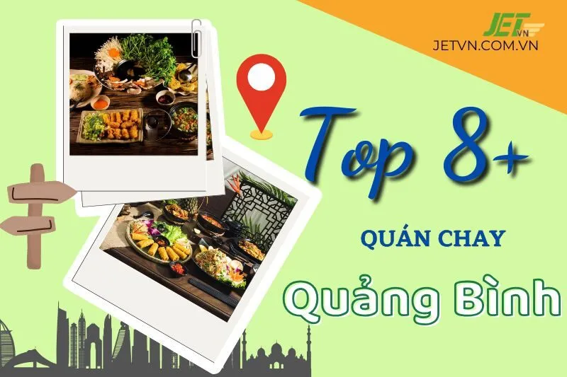 Top 8+ Quán chay Quảng Bình nổi tiếng: Địa chỉ ăn chay không thể bỏ qua
