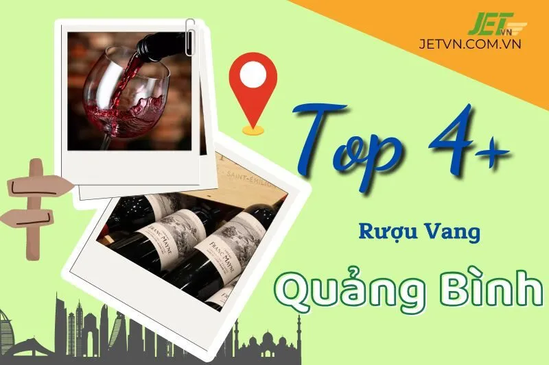 Khám Phá Top 4+ Các Địa Điểm Bán Rượu Vang Quảng Bình Uy Tín