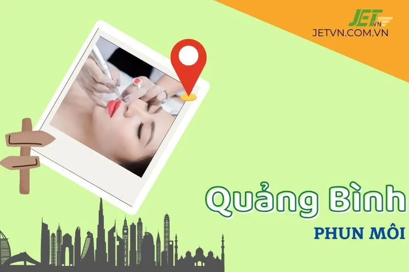 Top 10 Địa Chỉ Phun Môi Quảng Bình Đẹp Uy Tín Nhất 2024