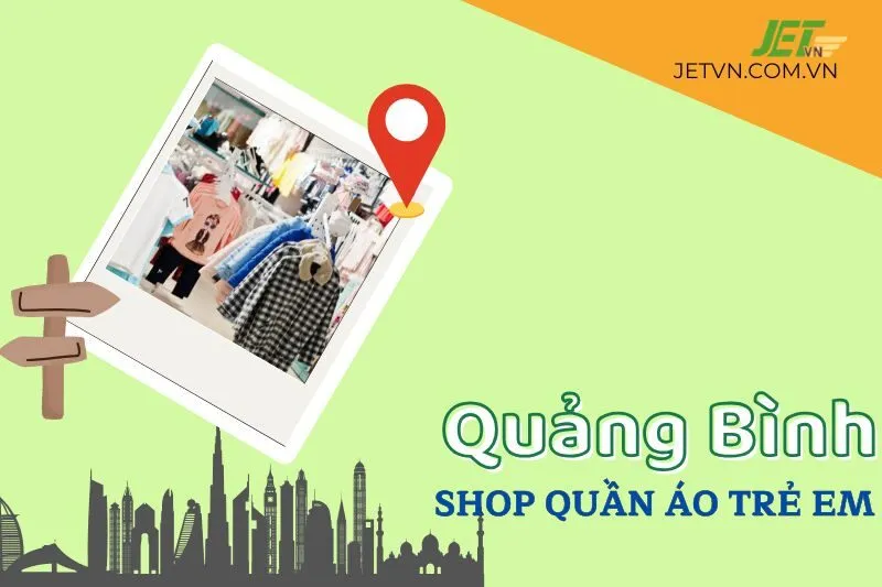 Top 6 Shop Quần Áo Trẻ Em Quảng Bình - Địa Chỉ, Giá, Phụ Kiện