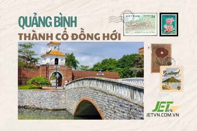 Khám Phá Thành Cổ Đồng Hới Quảng Bình - Di Tích Lịch Sử Độc Đáo